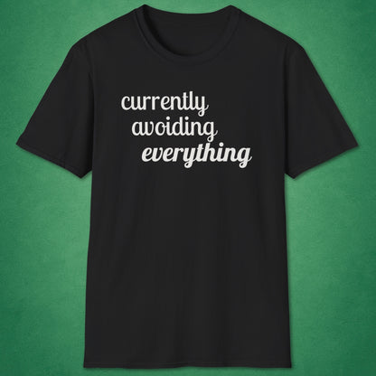 Currently Avoiding Everything T-Shirt