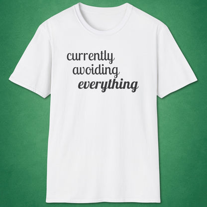 Currently Avoiding Everything T-Shirt