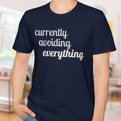 Currently Avoiding Everything T-Shirt
