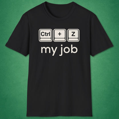 Ctrl+Z My Job T-Shirt