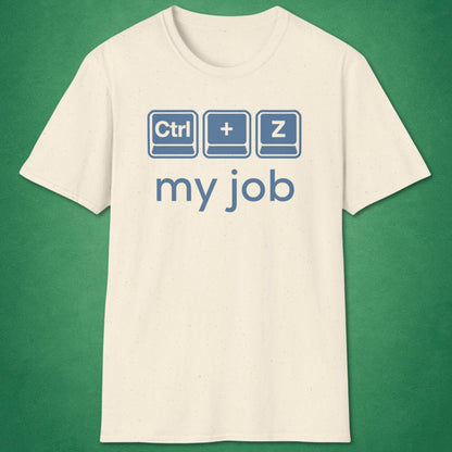 Ctrl+Z My Job T-Shirt