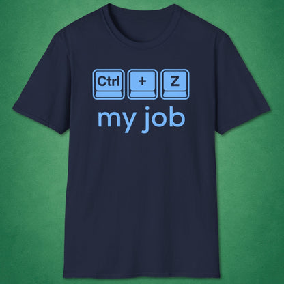 Ctrl+Z My Job T-Shirt