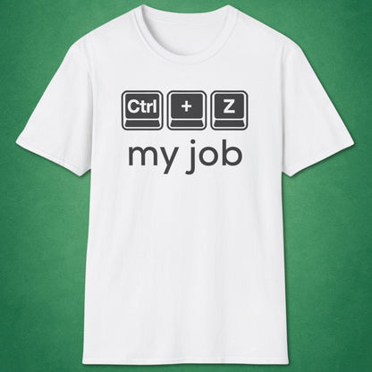 Ctrl+Z My Job T-Shirt