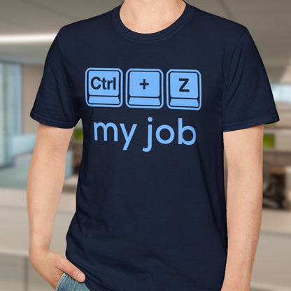 Ctrl+Z My Job T-Shirt