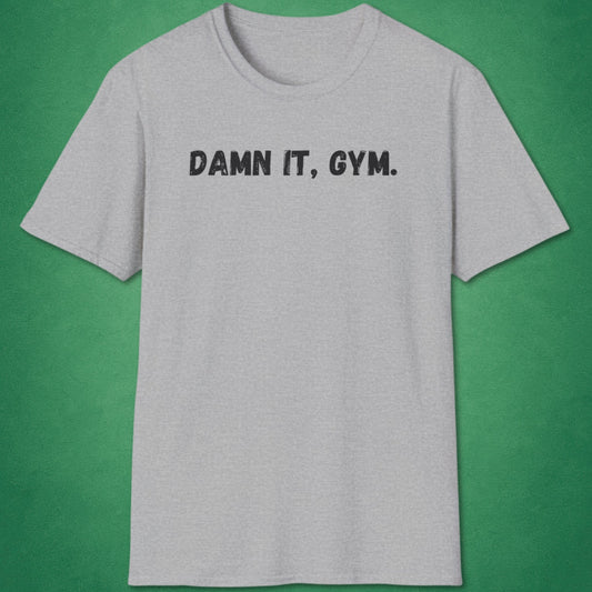 Damn It, Gym T-Shirt