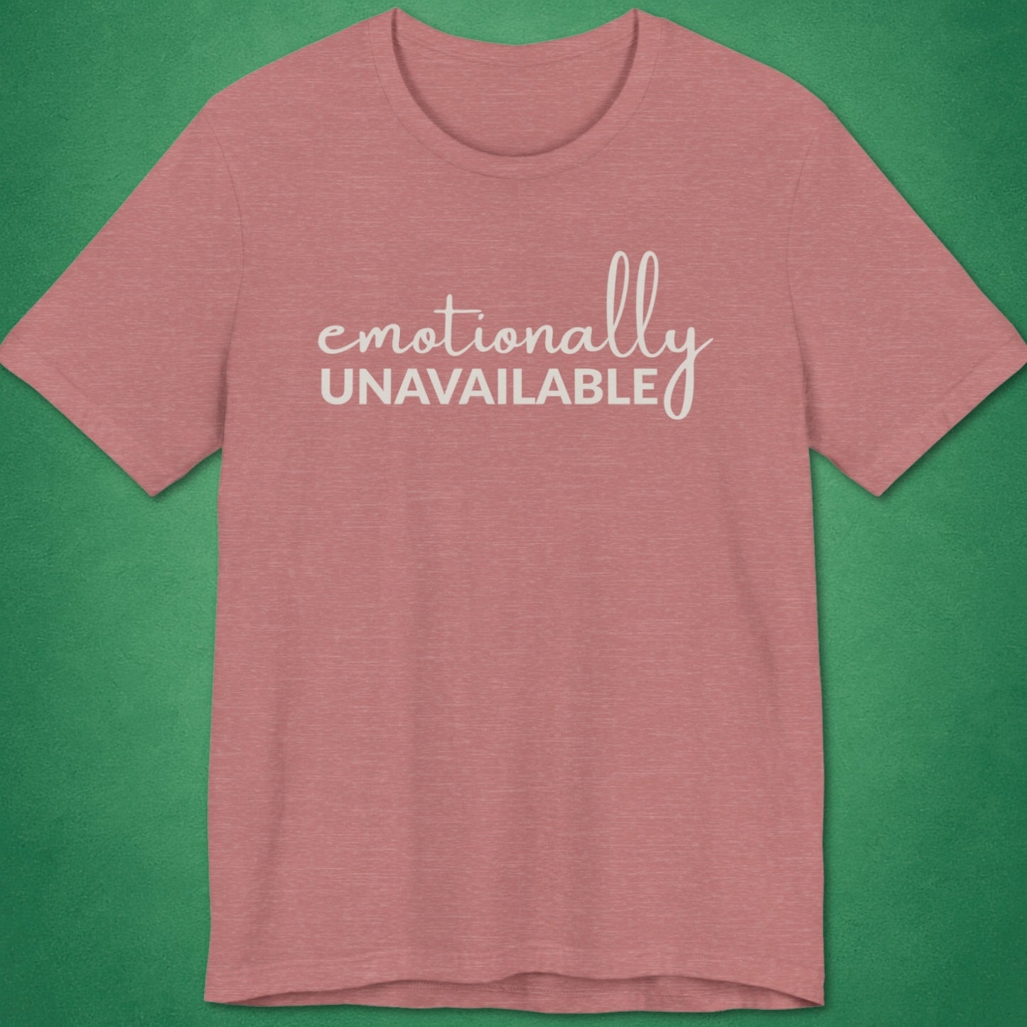 Emotionally Unavailable T-Shirt