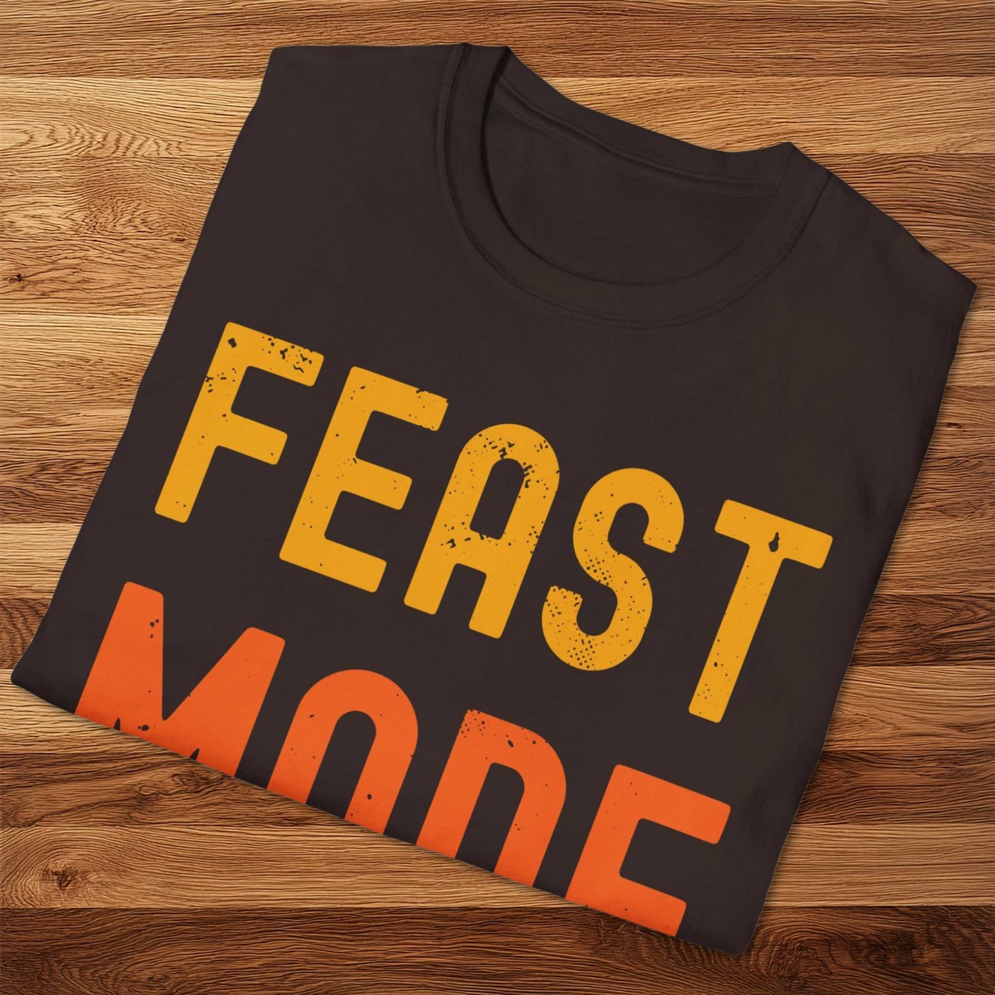 Feast Mode Activated T-Shirt