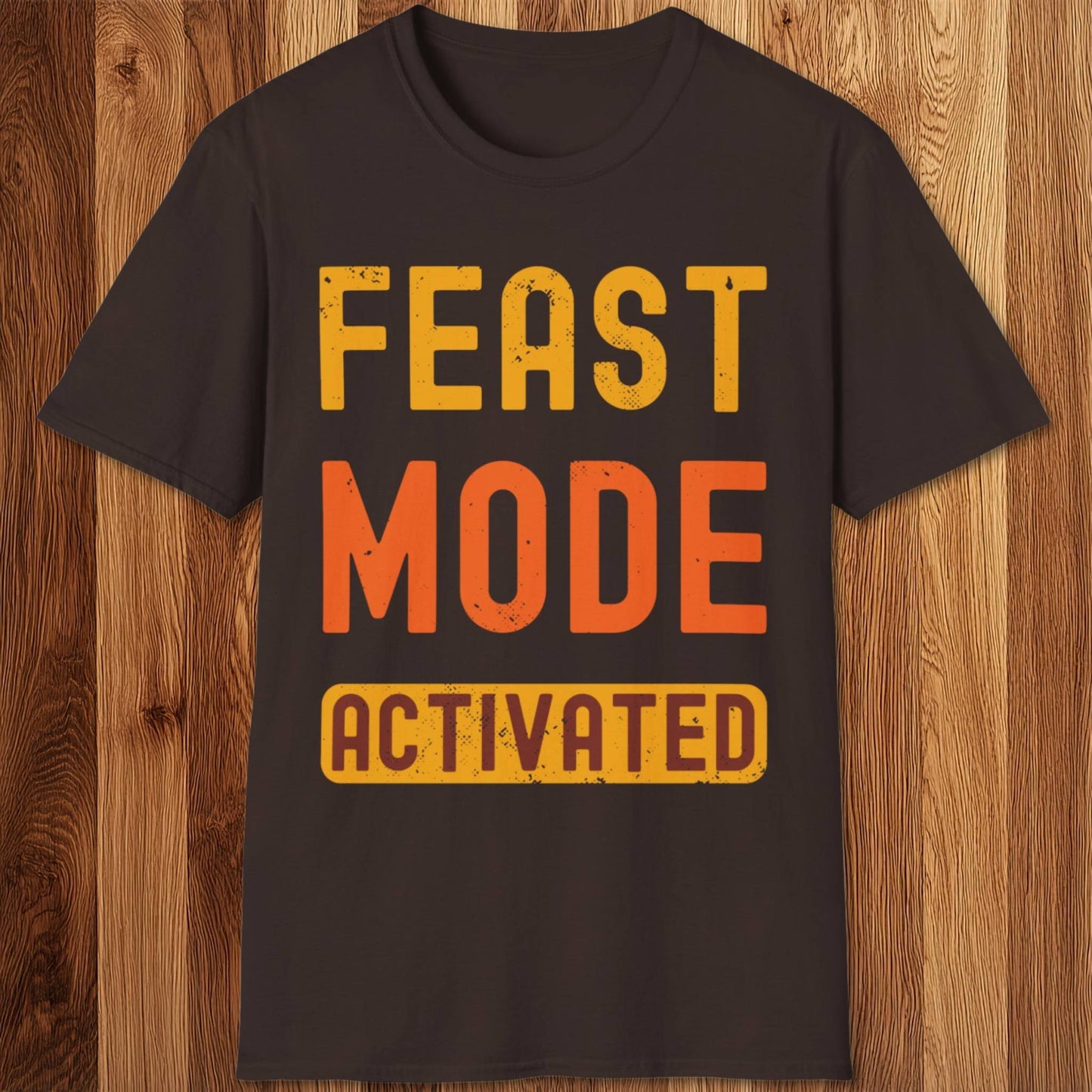 Feast Mode Activated T-Shirt