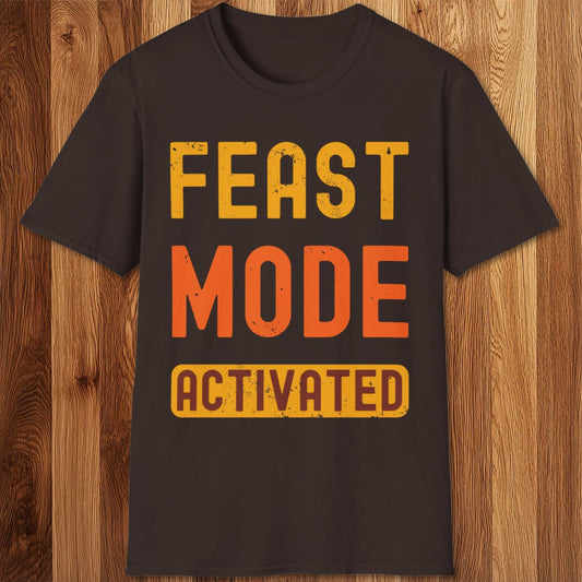 Feast Mode Activated T-Shirt