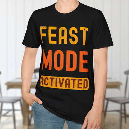 Feast Mode Activated T-Shirt