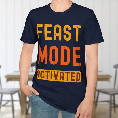 Feast Mode Activated T-Shirt