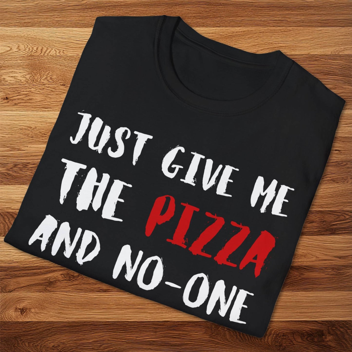 Give Me The Pizza T-Shirt