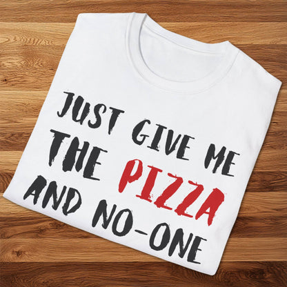 Give Me The Pizza T-Shirt