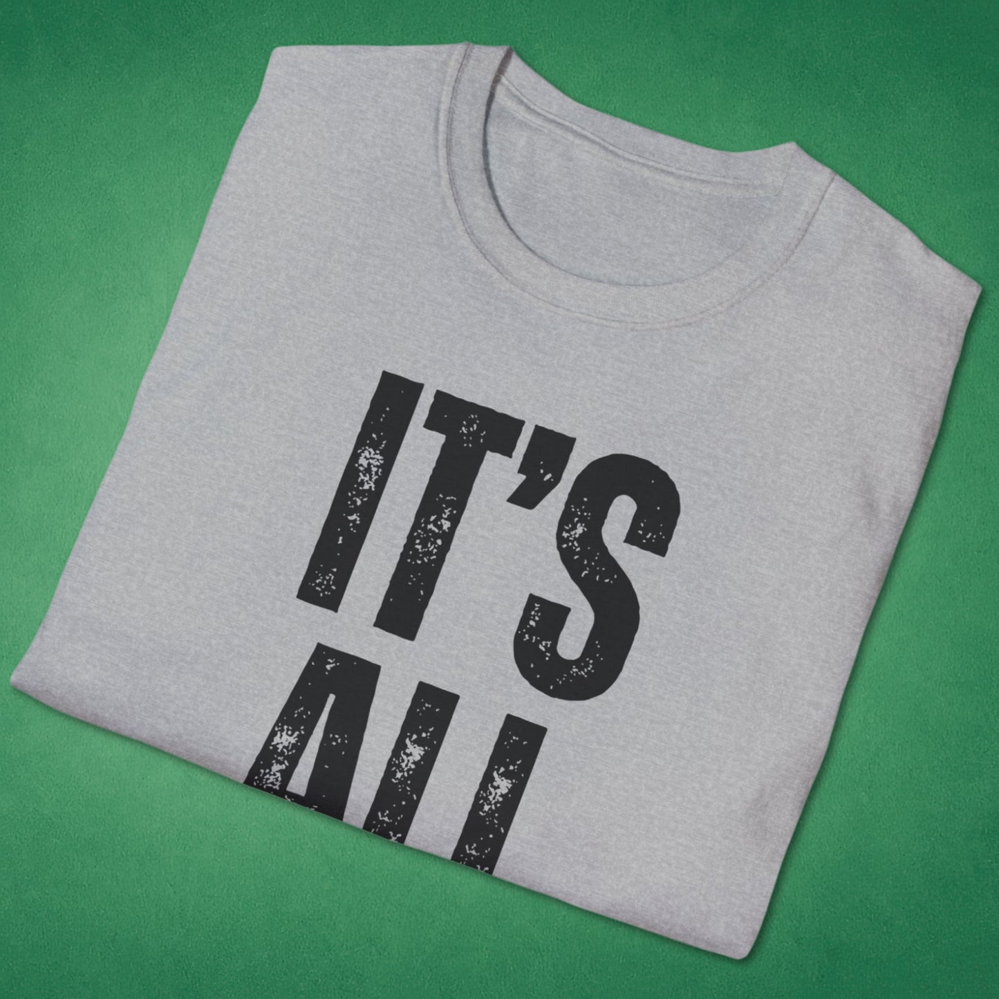 It's All Good T-Shirt