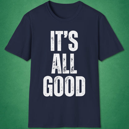 It's All Good T-Shirt