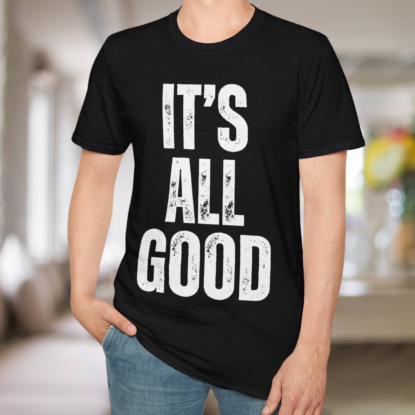 It's All Good T-Shirt