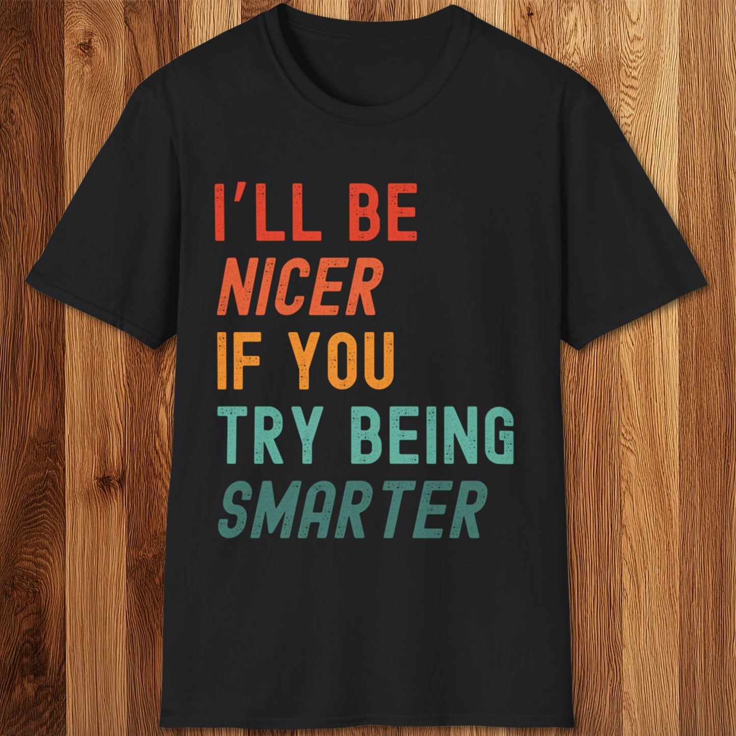 I'll Be Nicer T-Shirt
