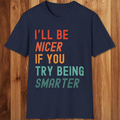 I'll Be Nicer T-Shirt