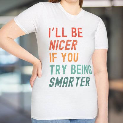 I'll Be Nicer T-Shirt