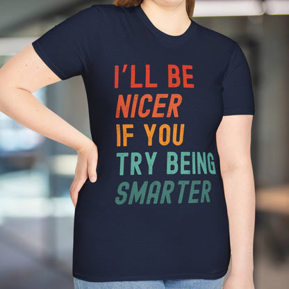 I'll Be Nicer T-Shirt