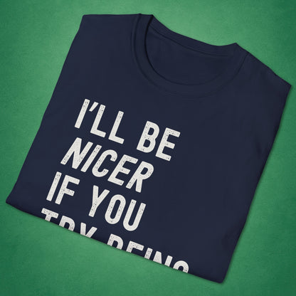 I'll Be Nicer T-Shirt