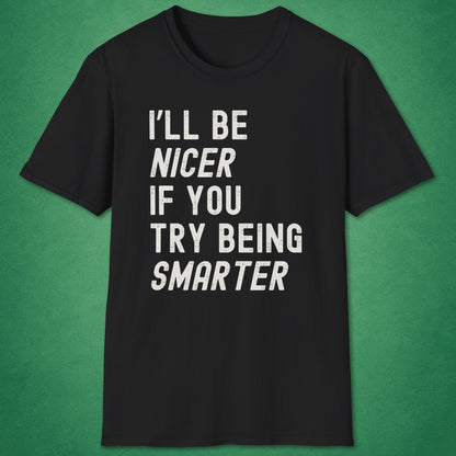 I'll Be Nicer T-Shirt