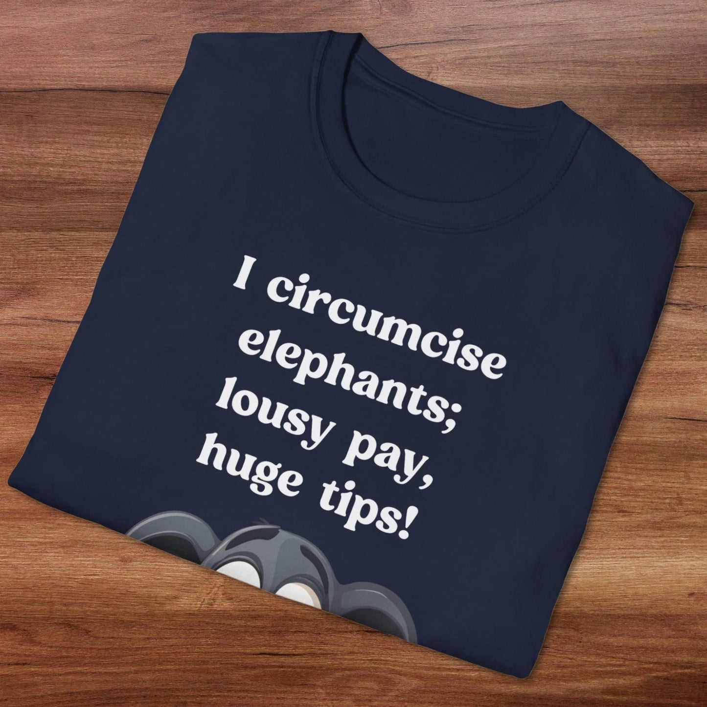 I Circumcise Elephants T-Shirt