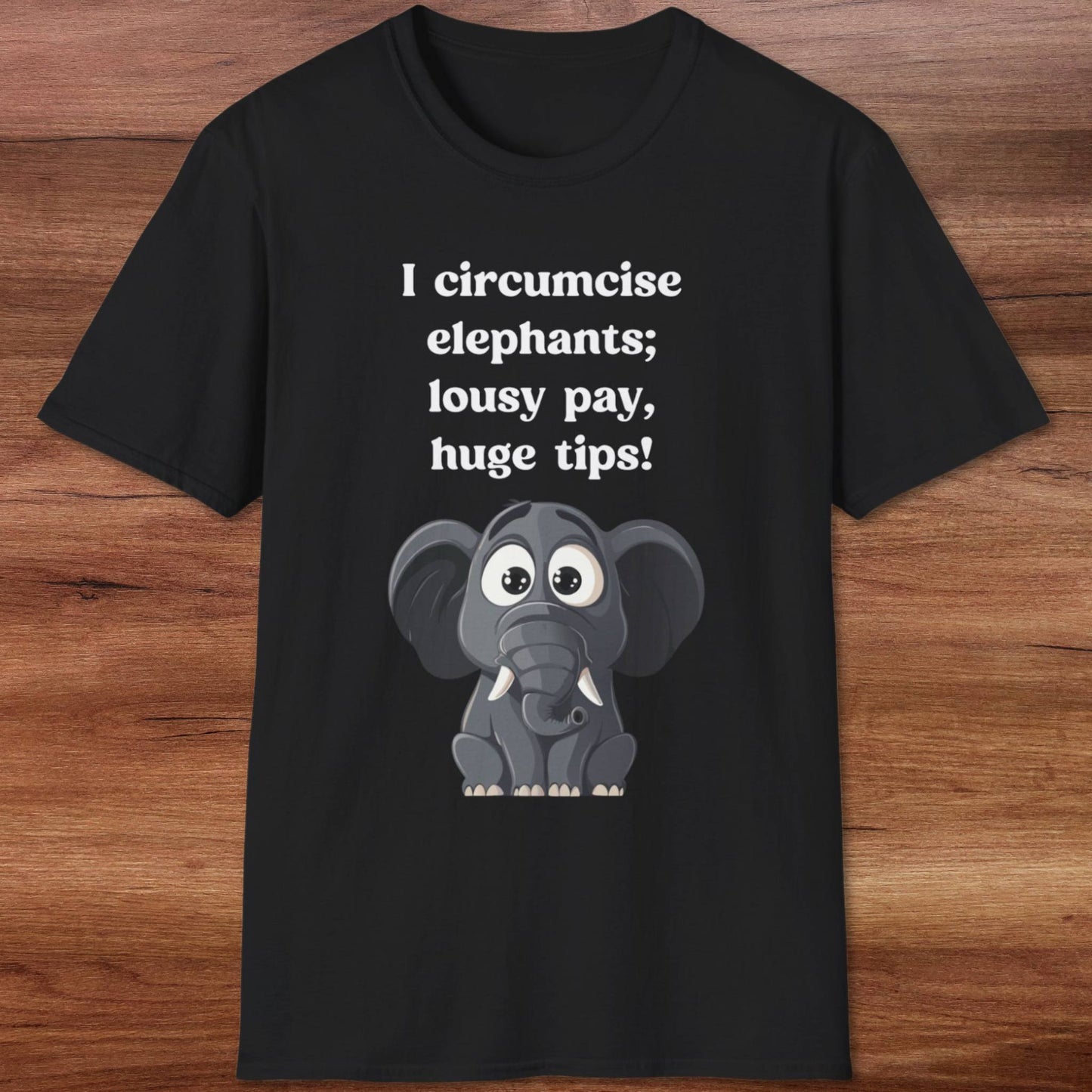 I Circumcise Elephants T-Shirt