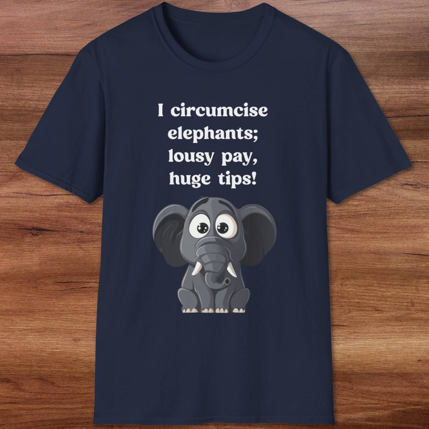 I Circumcise Elephants T-Shirt