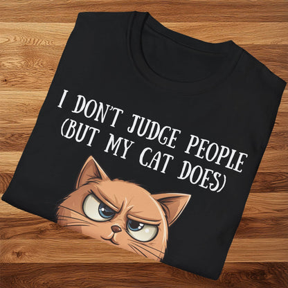 I Don't Judge People (But My Cat Does) T-Shirt