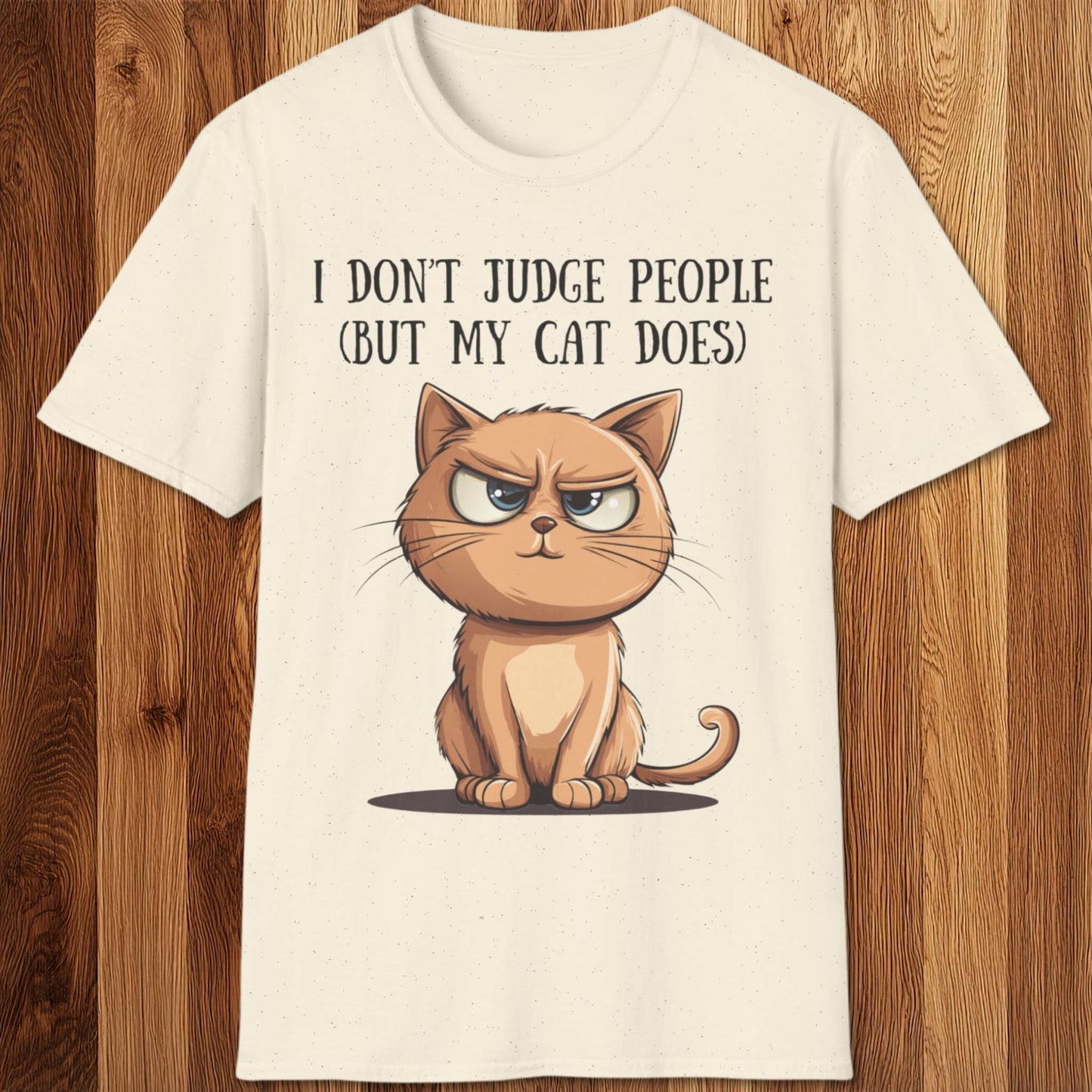I Don't Judge People (But My Cat Does) T-Shirt