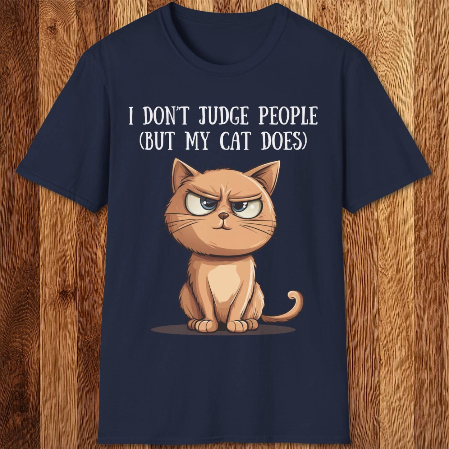 I Don't Judge People (But My Cat Does) T-Shirt