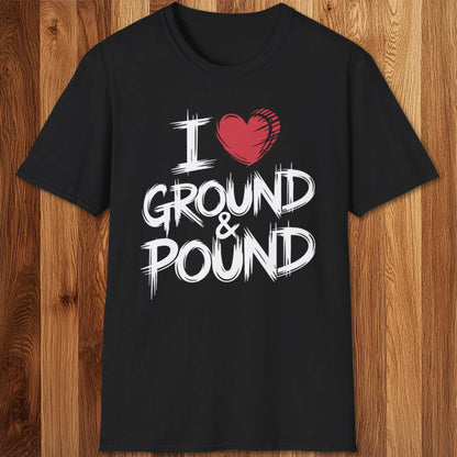 I Heart Ground And Pound T-Shirt