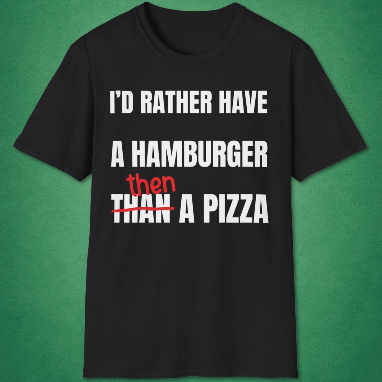 I'd Rather Have T-Shirt