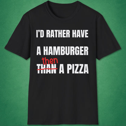 I'd Rather Have T-Shirt