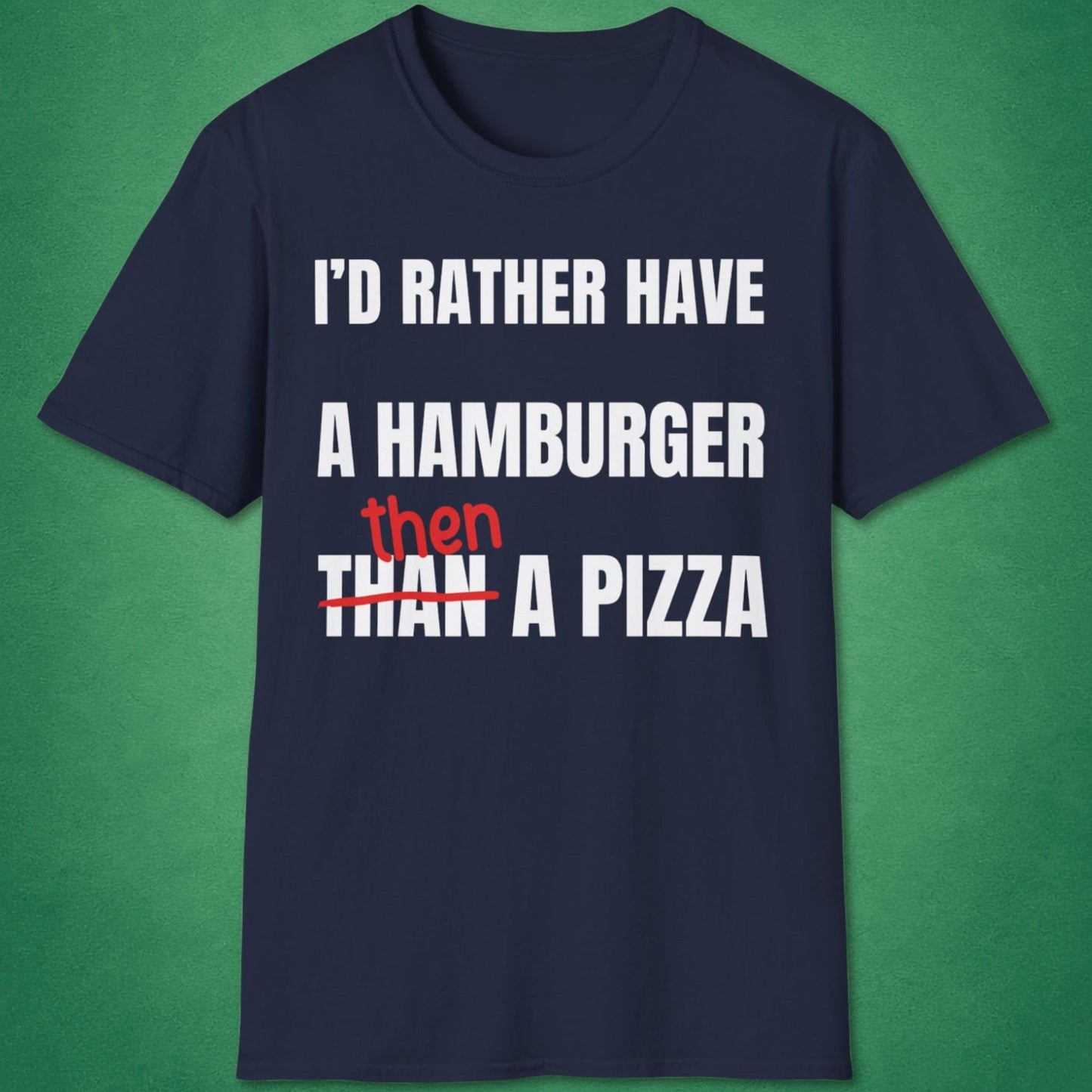 I'd Rather Have T-Shirt