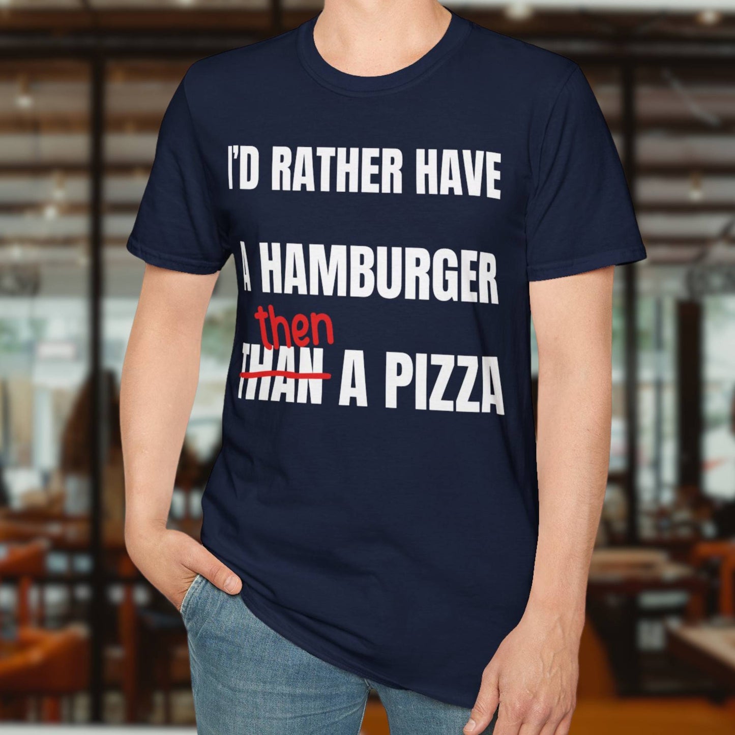 I'd Rather Have T-Shirt