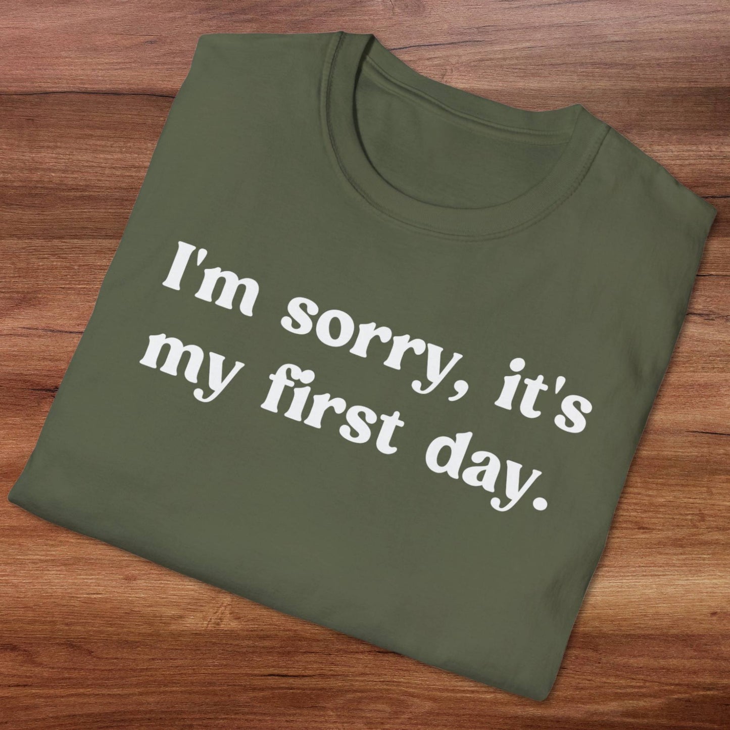 It's My First Day T-Shirt