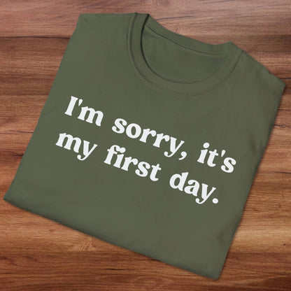 It's My First Day T-Shirt