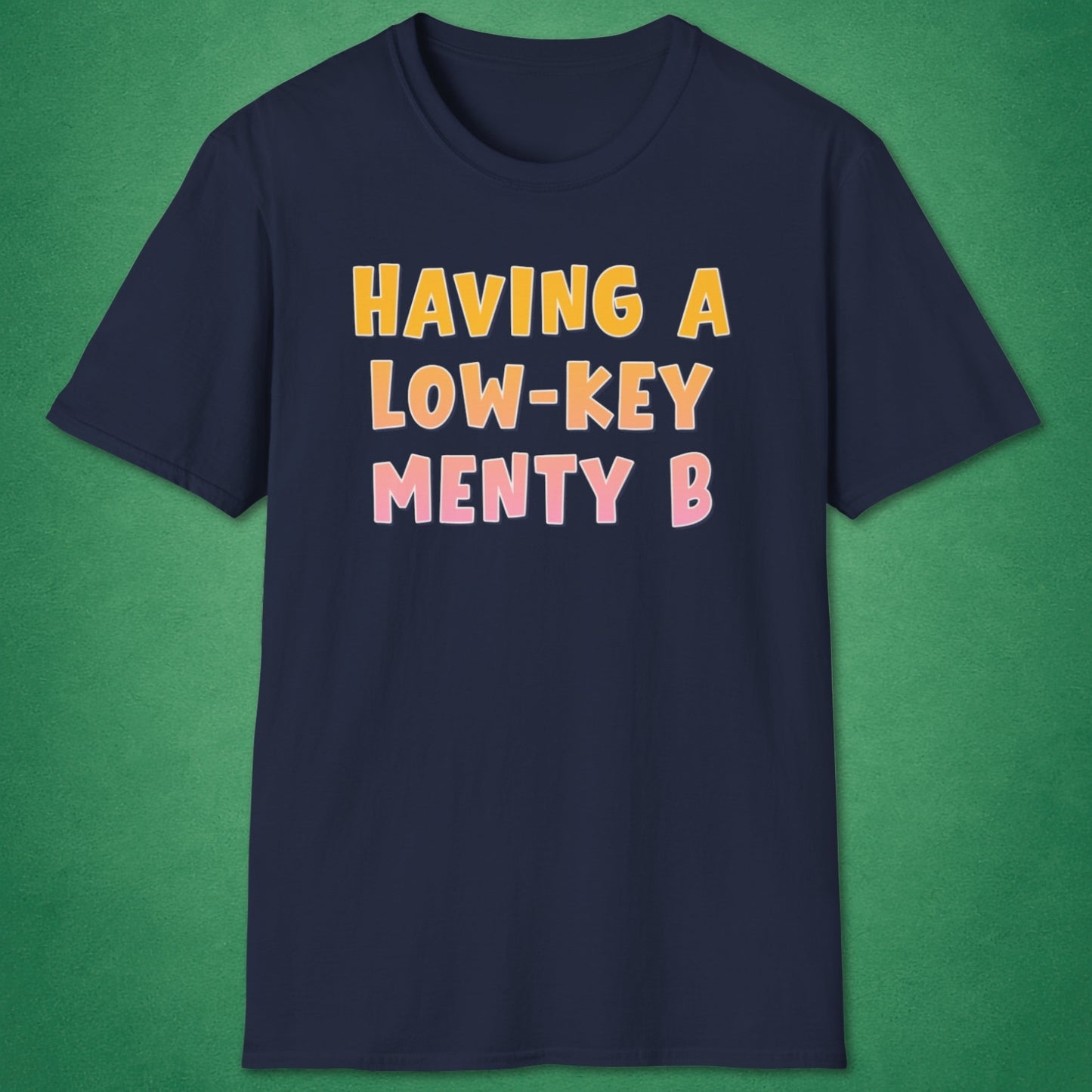 Low-Key Menty B T-Shirt