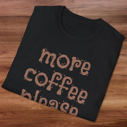 More Coffee Please T-Shirt