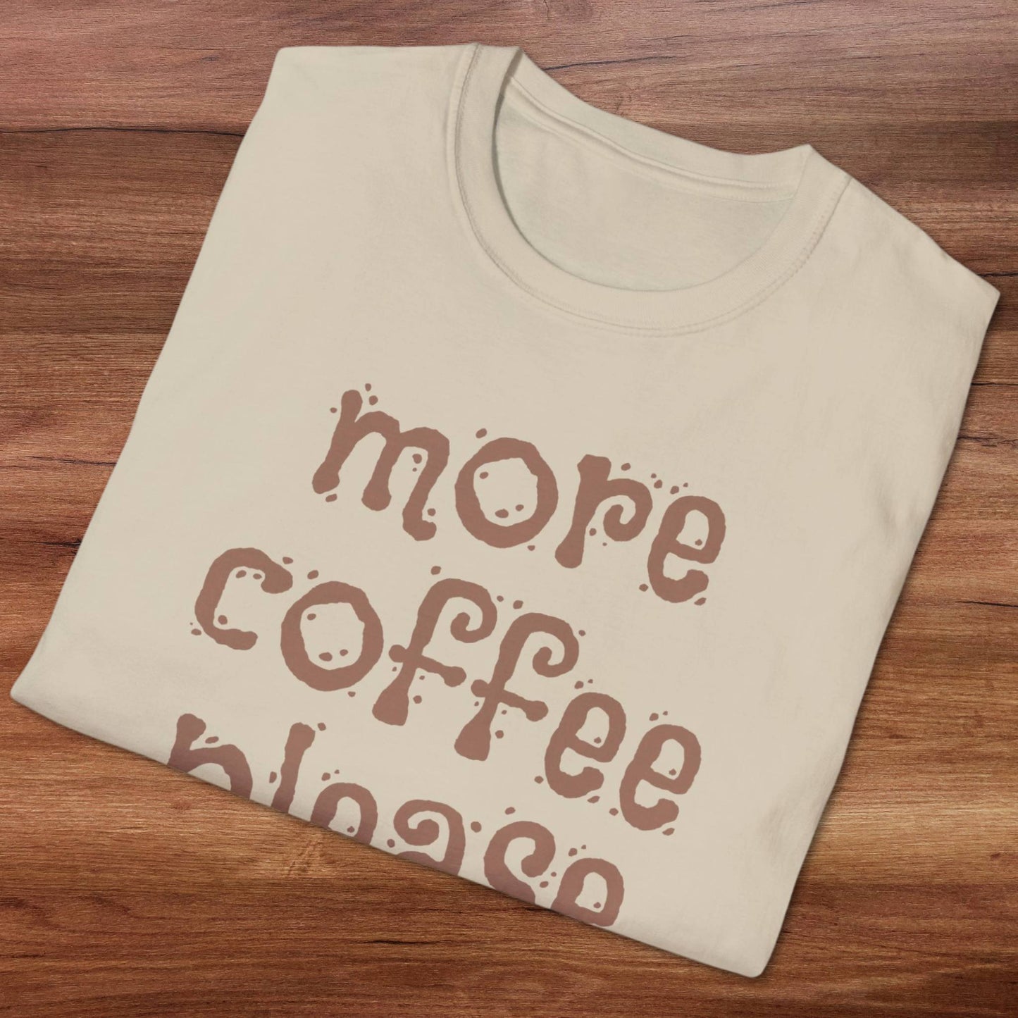 More Coffee Please T-Shirt