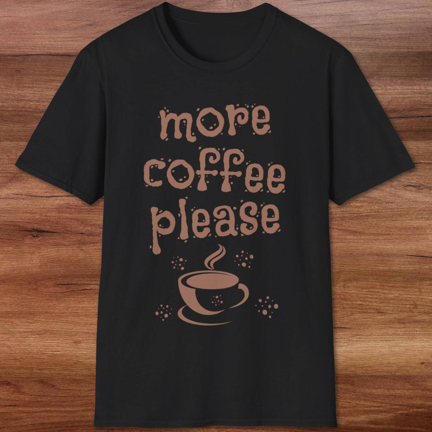 More Coffee Please T-Shirt