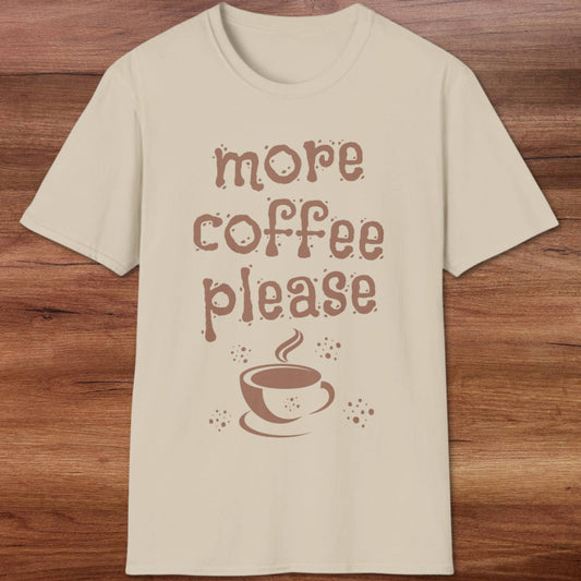 More Coffee Please T-Shirt