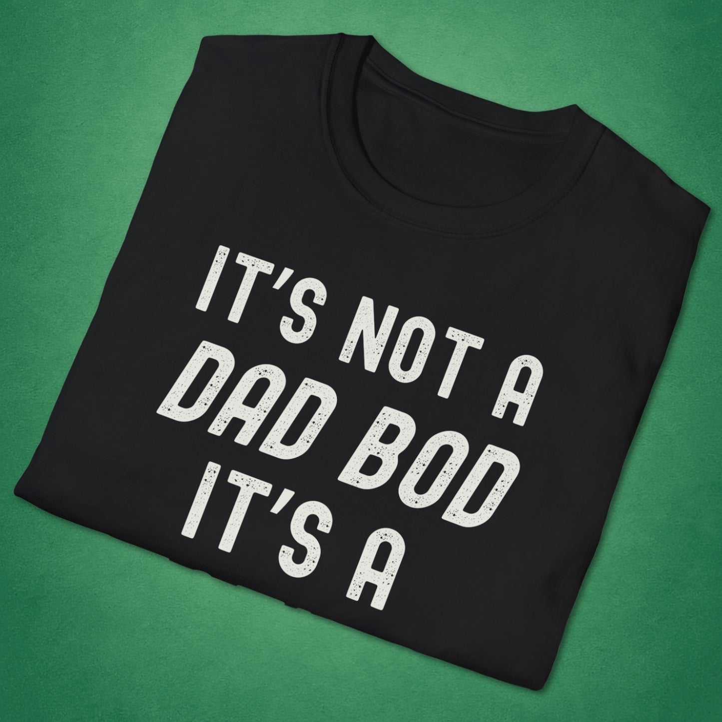 Not A Dad Bod T-Shirt