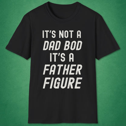 Not A Dad Bod T-Shirt