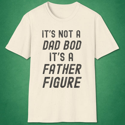 Not A Dad Bod T-Shirt