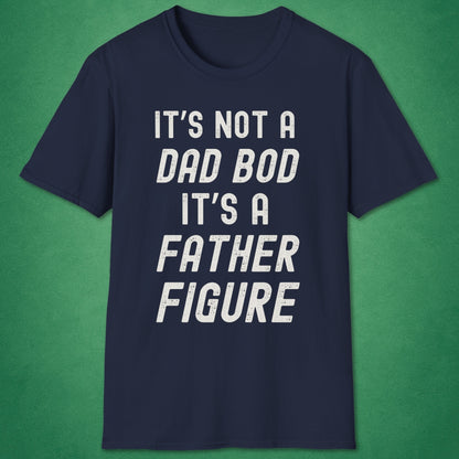 Not A Dad Bod T-Shirt