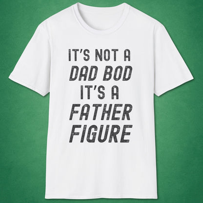 Not A Dad Bod T-Shirt