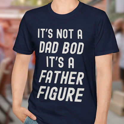 Not A Dad Bod T-Shirt